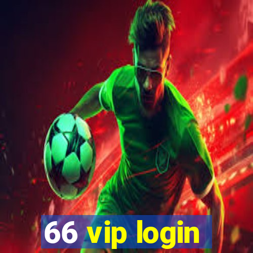 66 vip login